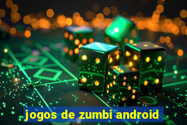 jogos de zumbi android